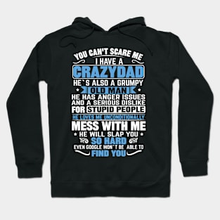 you cant scare me i have a crazy dad Hoodie